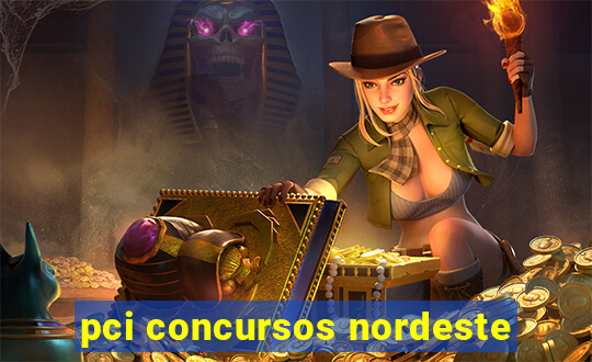 pci concursos nordeste